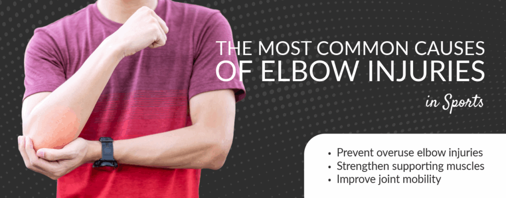 The Most Common Causes of Elbow Injuries in Sports